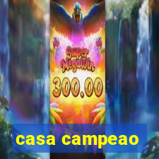 casa campeao